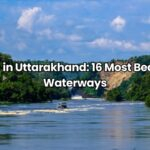 Rivers in Uttarakhand 16 Most Beautiful Waterways