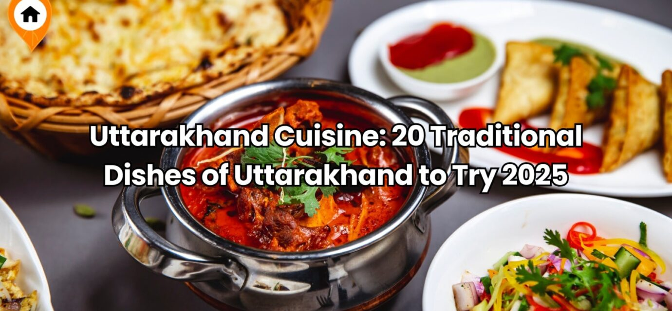 Uttarakhand Cuisine 20 Traditional Dishes of Uttarakhand to Try 2025