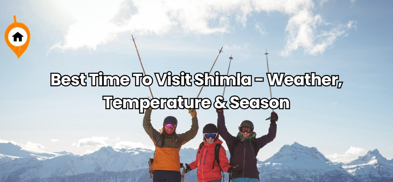 Best Time To Visit Shimla