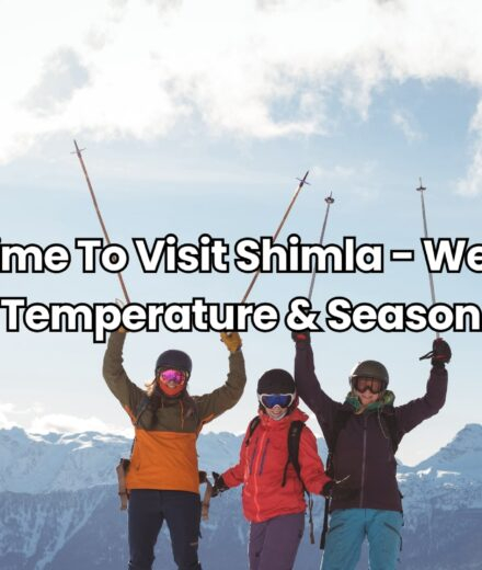 Best Time To Visit Shimla