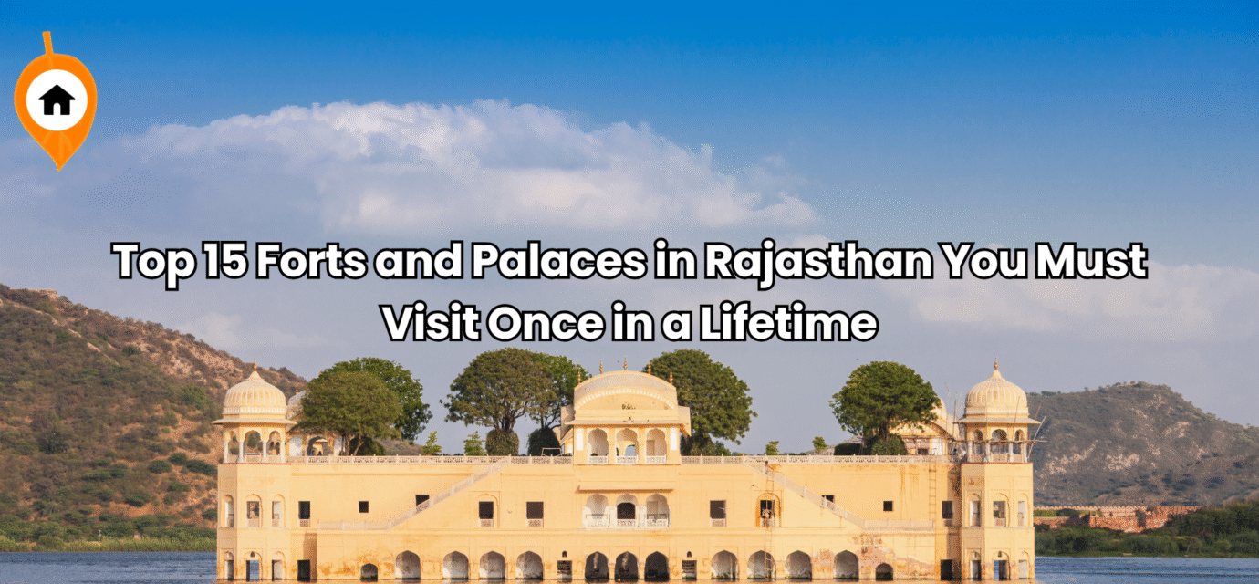 Top 15 Forts and Palaces in Rajasthan