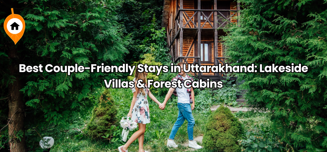 Couple Friendly Stays in Uttarakhand